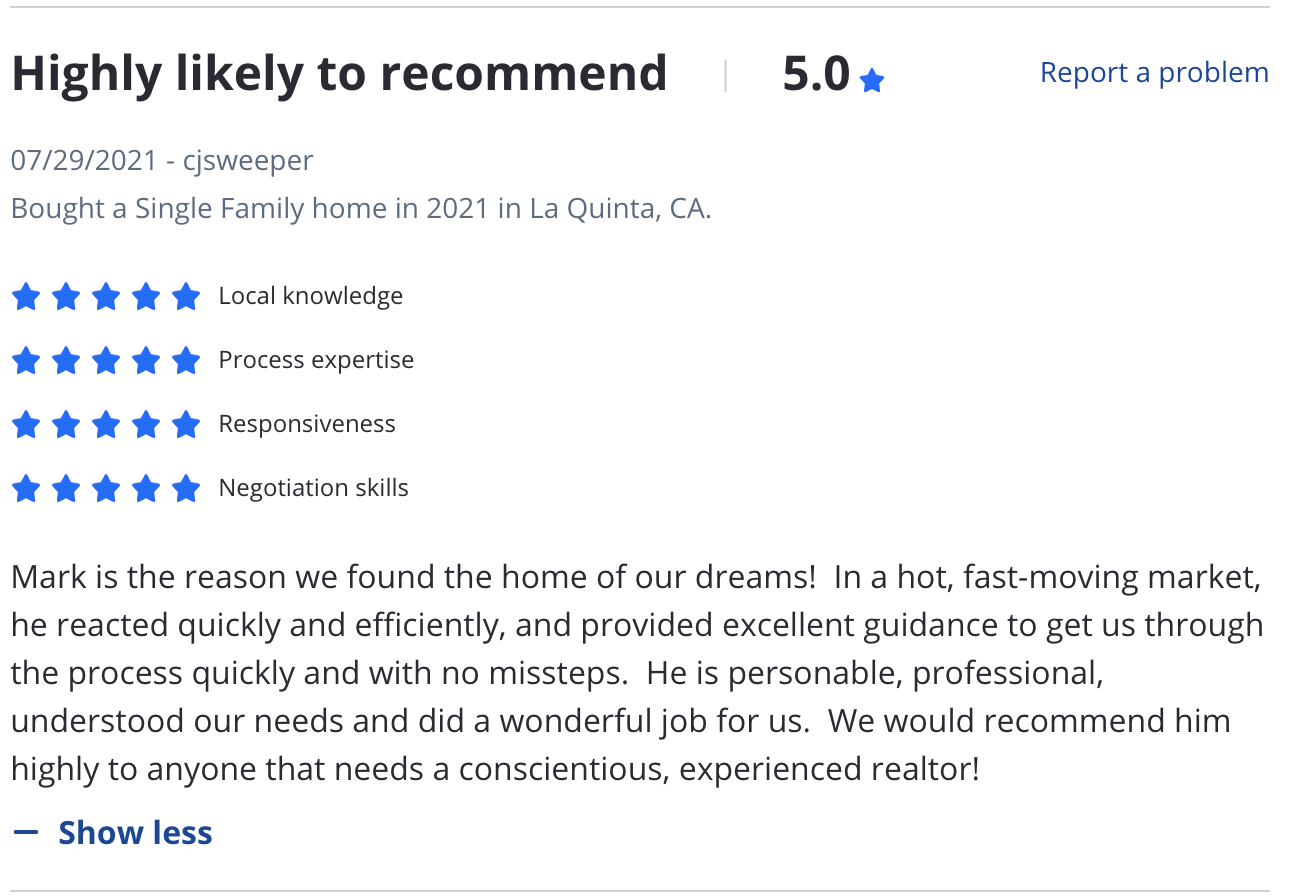 Mark is the reason we found the home of our dreams!  In a hot, fast-moving market, he reacted quickly and efficiently, and provided excellent guidance to get us through the process quickly and with no missteps.  He is personable, professional, understood our needs and did a wonderful job for us.  We would recommend him highly to anyone that needs a conscientious, experienced realtor!